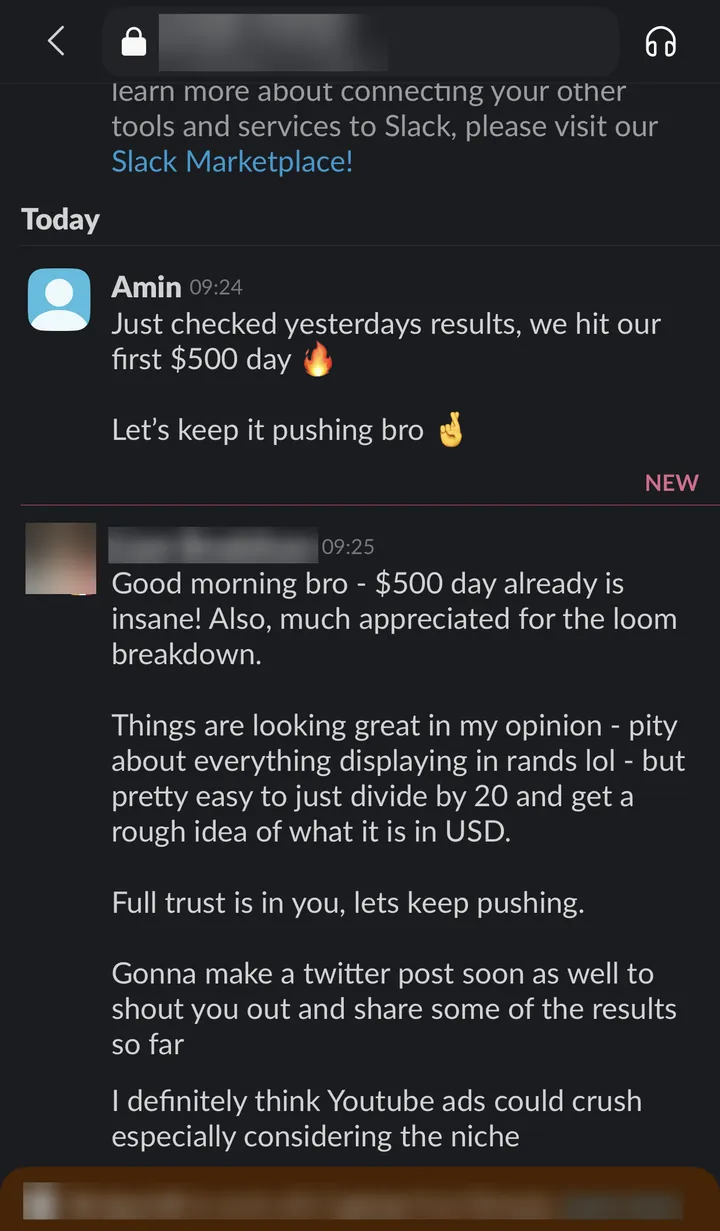 Slack: "Good morning bro, $500 day already is insane! Also, much appreciated for the loom breakdown... Full trust is in you."