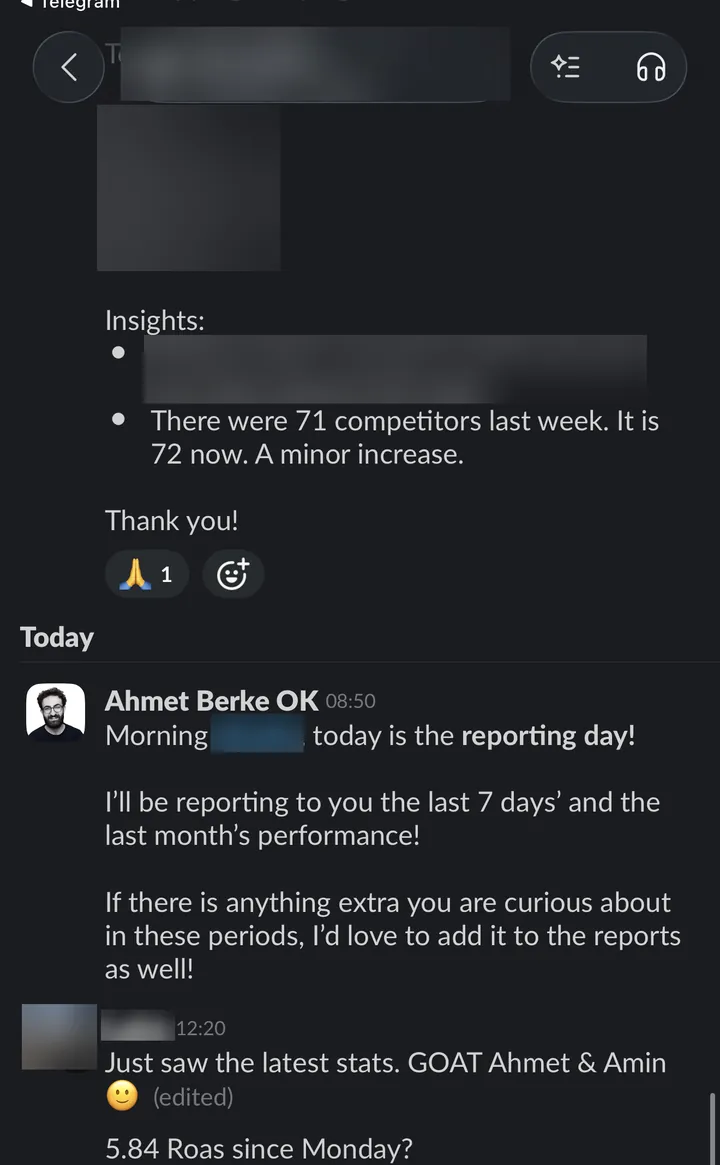 Slack: weekly reporting thread, client: "Just saw the latest stats. GOAT Ahmet & Amin."
