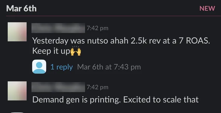 Client: "Yesterday was nutso, 2.5k rev at a 7 ROAS. Keep it up." and "Demand gen is printing."