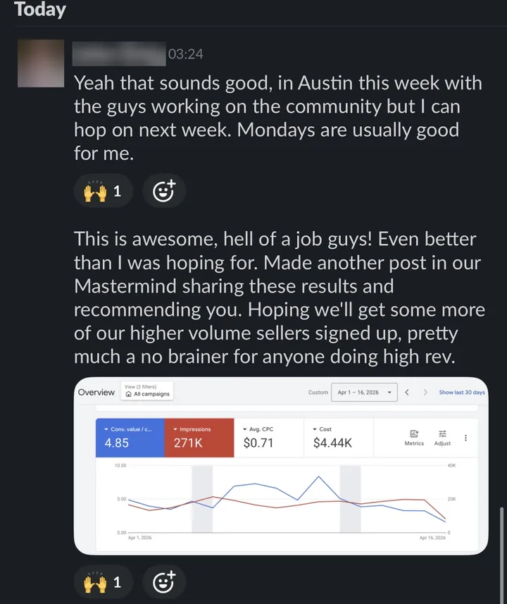 Client: "This is awesome, hell of a job guys! Even better than I was hoping for... pretty much a no brainer for anyone doing high rev." With a Google Ads overview.
