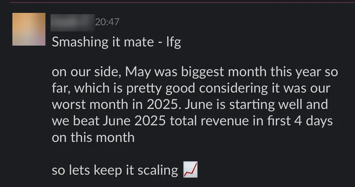 Client: "Smashing it mate. May was biggest month this year so far... we beat June 2025 total revenue in first 4 days."